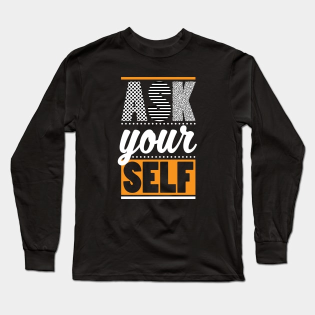 AskyourSELF Long Sleeve T-Shirt by hypokondriak